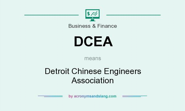 What does DCEA mean? It stands for Detroit Chinese Engineers Association