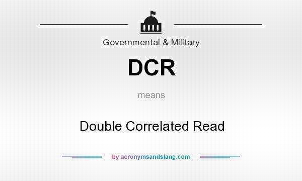 What does DCR mean? It stands for Double Correlated Read
