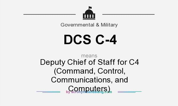 What does DCS C-4 mean? It stands for Deputy Chief of Staff for C4 (Command, Control, Communications, and Computers)