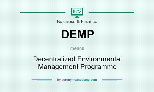 What does DEMP mean? It stands for Decentralized Environmental Management Programme