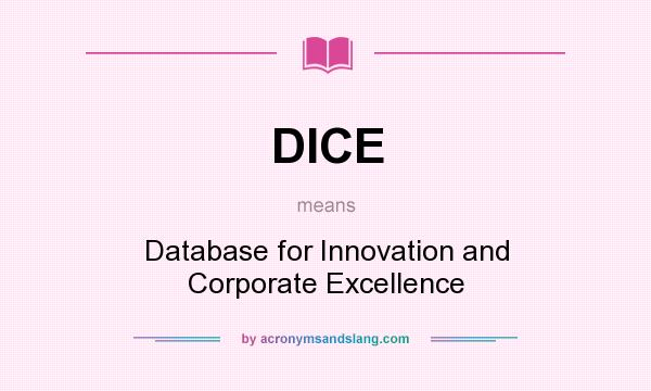 What does DICE mean? It stands for Database for Innovation and Corporate Excellence
