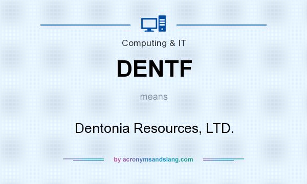 What does DENTF mean? It stands for Dentonia Resources, LTD.