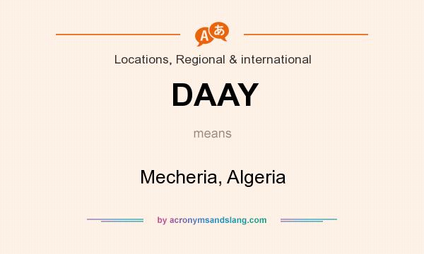 What does DAAY mean? It stands for Mecheria, Algeria