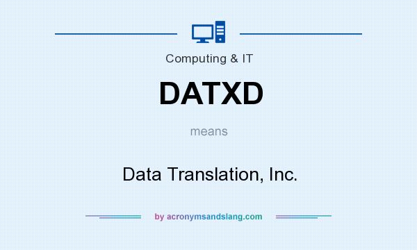What does DATXD mean? It stands for Data Translation, Inc.