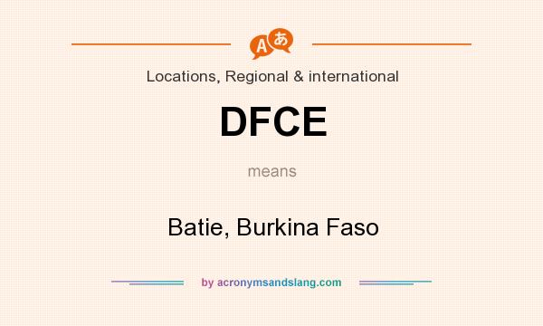 What does DFCE mean? It stands for Batie, Burkina Faso
