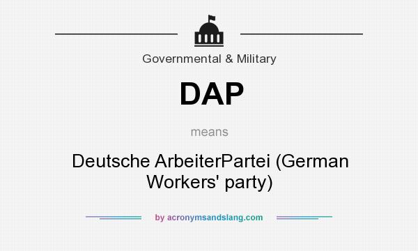What does DAP mean? It stands for Deutsche ArbeiterPartei (German Workers` party)