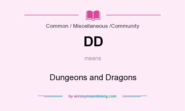 What does DD mean? It stands for Dungeons and Dragons