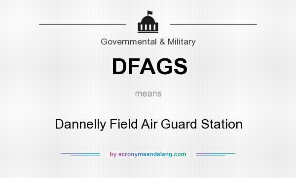 What does DFAGS mean? It stands for Dannelly Field Air Guard Station