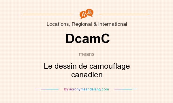What does DcamC mean? It stands for Le dessin de camouflage canadien