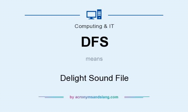What does DFS mean? It stands for Delight Sound File