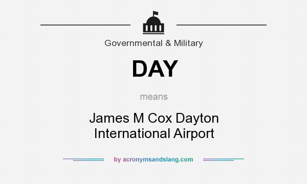 What does DAY mean? It stands for James M Cox Dayton International Airport