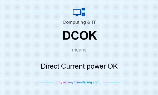 What does DCOK mean? It stands for Direct Current power OK