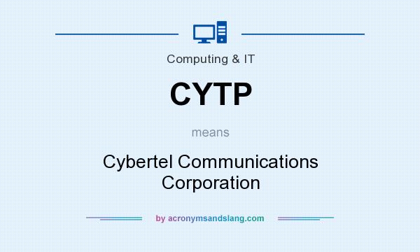 What does CYTP mean? It stands for Cybertel Communications Corporation