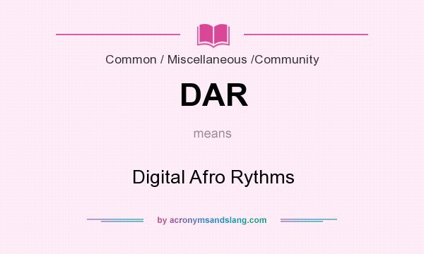 What does DAR mean? It stands for Digital Afro Rythms