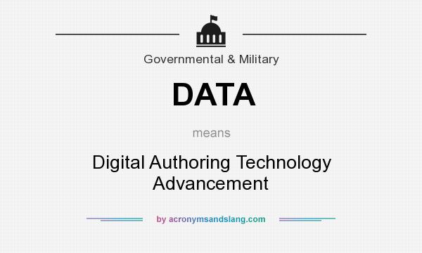 What does DATA mean? It stands for Digital Authoring Technology Advancement