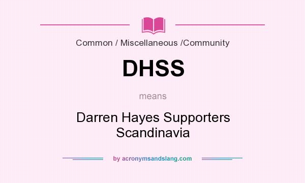 What does DHSS mean? It stands for Darren Hayes Supporters Scandinavia