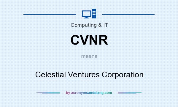 What does CVNR mean? It stands for Celestial Ventures Corporation