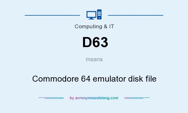 What does D63 mean? It stands for Commodore 64 emulator disk file