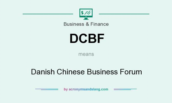 What does DCBF mean? It stands for Danish Chinese Business Forum