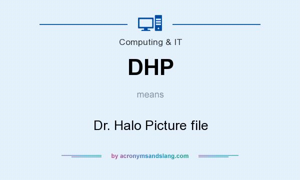 What does DHP mean? It stands for Dr. Halo Picture file