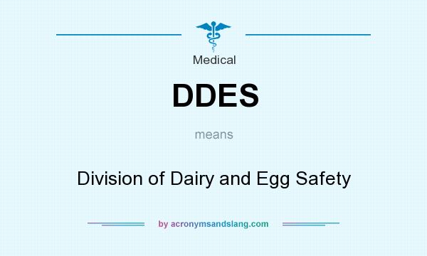 What does DDES mean? It stands for Division of Dairy and Egg Safety