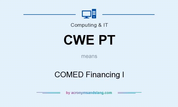 What does CWE PT mean? It stands for COMED Financing I