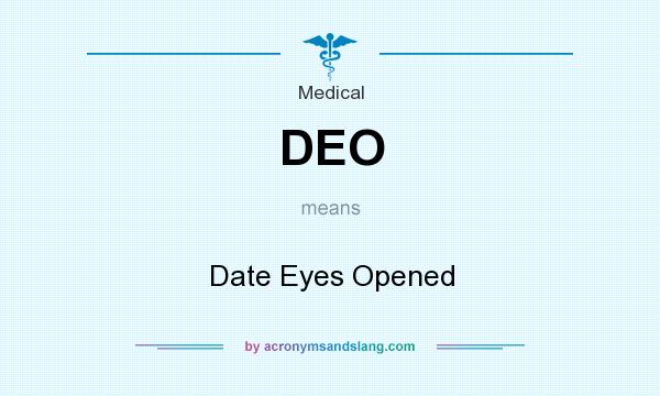 What does DEO mean? It stands for Date Eyes Opened