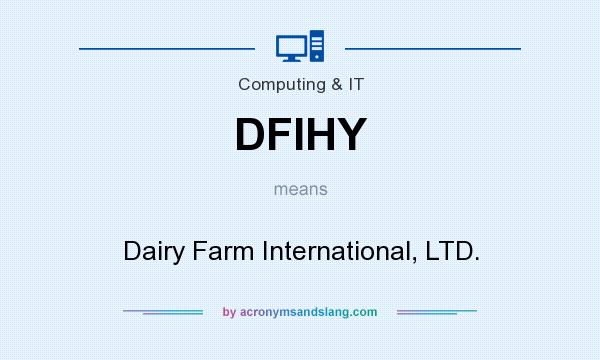 What does DFIHY mean? It stands for Dairy Farm International, LTD.