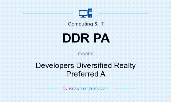What does DDR PA mean? It stands for Developers Diversified Realty Preferred A