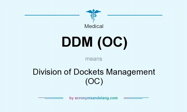 What does DDM (OC) mean? It stands for Division of Dockets Management (OC)