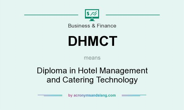 What does DHMCT mean? It stands for Diploma in Hotel Management and Catering Technology