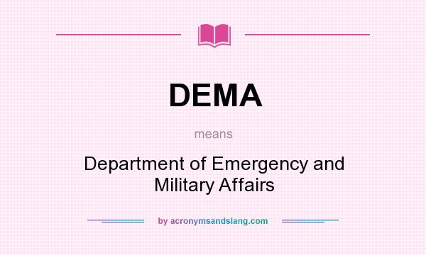 What does DEMA mean? It stands for Department of Emergency and Military Affairs