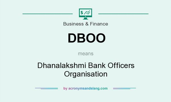 What does DBOO mean? It stands for Dhanalakshmi Bank Officers Organisation
