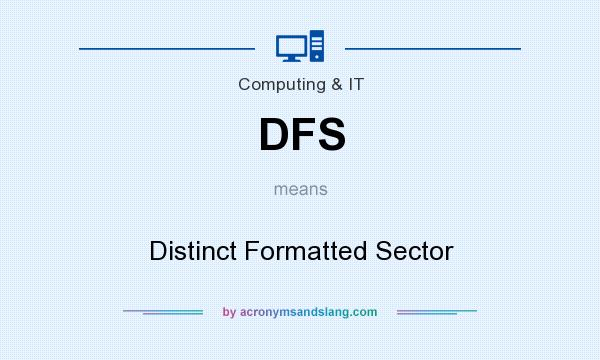 What does DFS mean? It stands for Distinct Formatted Sector