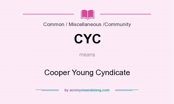 What does CYC mean? It stands for Cooper Young Cyndicate