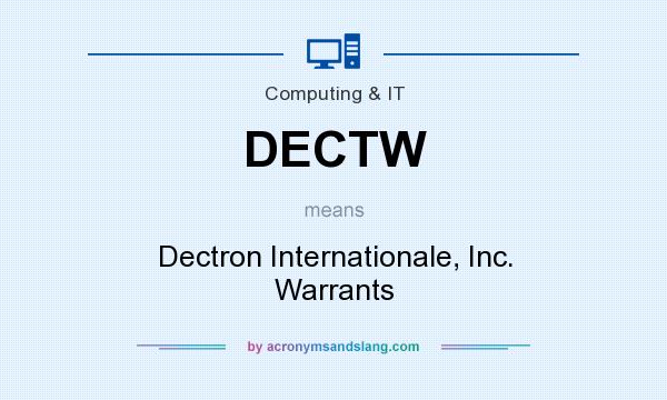 What does DECTW mean? It stands for Dectron Internationale, Inc. Warrants