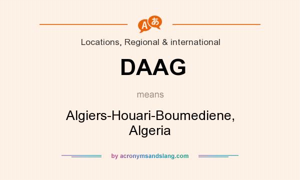 What does DAAG mean? It stands for Algiers-Houari-Boumediene, Algeria