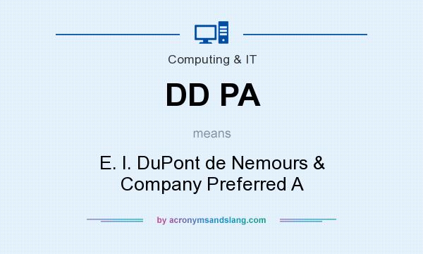 What does DD PA mean? It stands for E. I. DuPont de Nemours & Company Preferred A