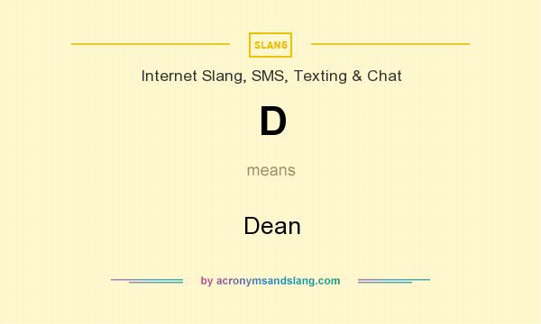 What does D mean? It stands for Dean