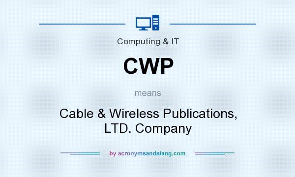 What does CWP mean? It stands for Cable & Wireless Publications, LTD. Company