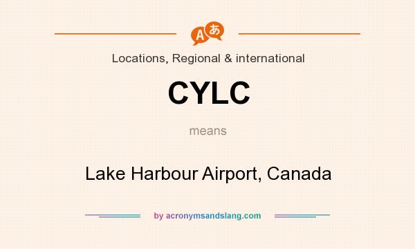 What does CYLC mean? It stands for Lake Harbour Airport, Canada