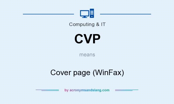 What does CVP mean? It stands for Cover page (WinFax)