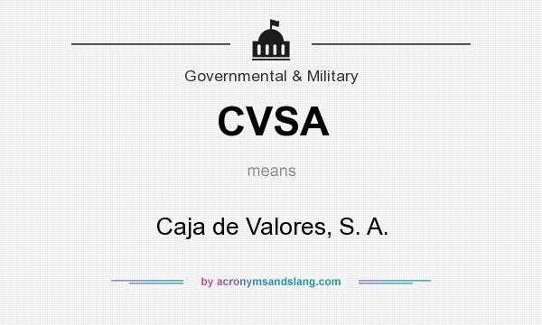 What does CVSA mean? It stands for Caja de Valores, S. A.