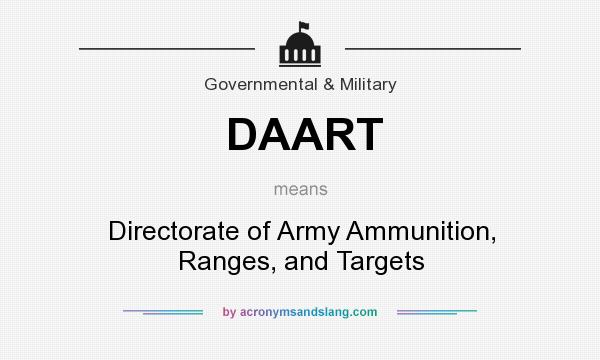 What does DAART mean? It stands for Directorate of Army Ammunition, Ranges, and Targets