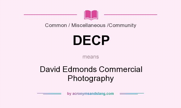 What does DECP mean? It stands for David Edmonds Commercial Photography