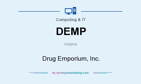 What does DEMP mean? It stands for Drug Emporium, Inc.