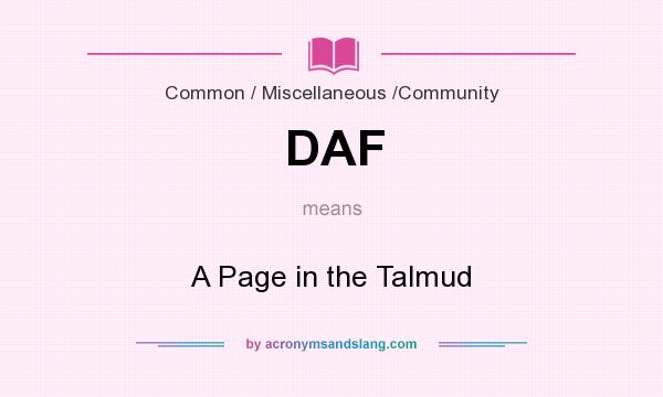 What does DAF mean? It stands for A Page in the Talmud