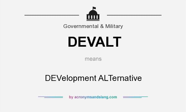 What does DEVALT mean? It stands for DEVelopment ALTernative