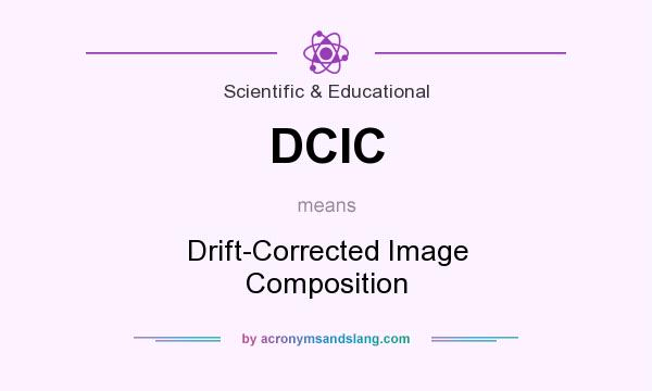 What does DCIC mean? It stands for Drift-Corrected Image Composition