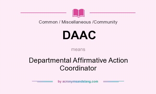 What does DAAC mean? It stands for Departmental Affirmative Action Coordinator